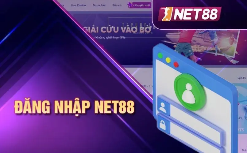 Đăng Nhập Net88 - Cánh Cửa Vào Sân Chơi Cá Cược Đỉnh Cao