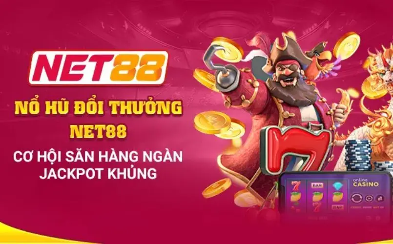 Game Nổ Hũ Online Đổi Thưởng Uy Tín Net88 - Sân Chơi Đẳng Cấp